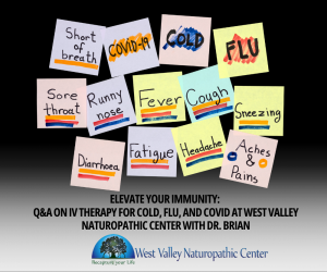 Elevate Your Immunity: Q&A on IV Therapy for Cold, Flu, and COVID at West Valley Naturopathic Center with Dr. Brian